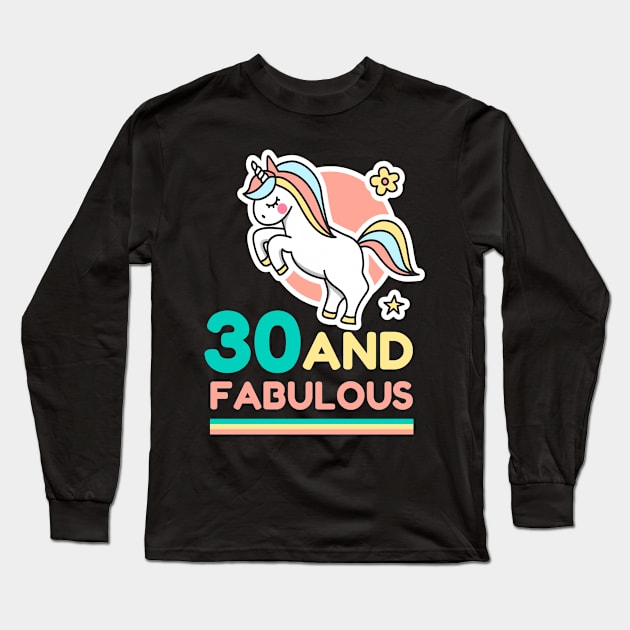 Unicorn Birthday 30 And Fabulous Long Sleeve T-Shirt by Funkrafstik